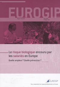  Eurogip - Le risque biologique encouru par les salariés en Europe. Quelle ampleur, Quelle prévention ? - Rapport d'enquête.