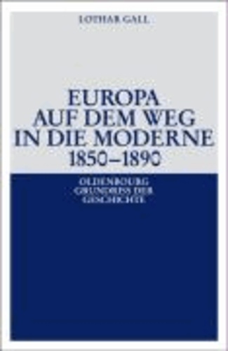 Europa auf dem Weg in die Moderne 1850-1890.