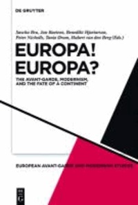 Europa! Europa? - The Avant-Garde, Modernism and the Fate of a Continent.