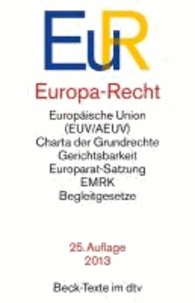 Europa-Recht - Vertrag über die Europäische Union, Vertrag über die Arbeitsweise der Europäischen Union, Charta der Grundrechte der Europäischen Union, Rechtsstellung des Unionsbürgers, Integrationsverantwortungsges.
