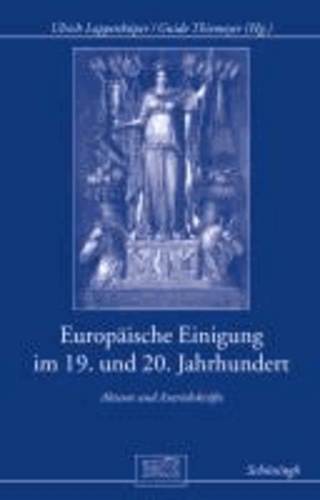 Europäische Einigung im 19. und 20. Jahrhundert - Akteure und Antriebskräfte.