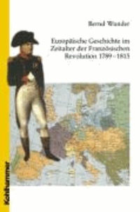 Europäische Geschichte im Zeitalter der Französischen Revolution 1789 - 1815.