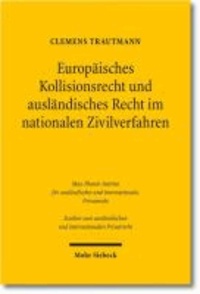 Europäisches Kollisionsrecht und ausländisches Recht im nationalen Zivilverfahren.