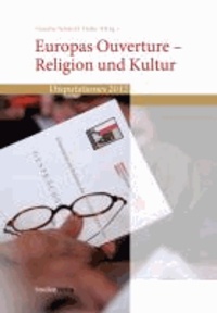Europas Ouverture - Religion und Kultur - Disputationes 2012.