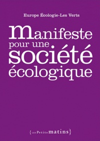  Europe Ecologie-Les Verts - Manifeste pour une société écologique.