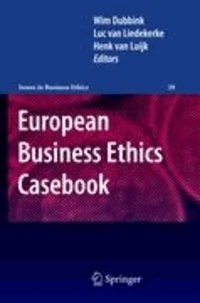 Wim Dubbink - European Business Ethics Casebook - The Morality of Corporate Decision Making.