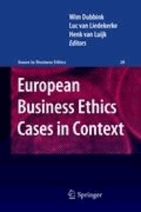 Wim Dubbink - European Business Ethics Cases in Context - The Morality of Corporate Decision Making.