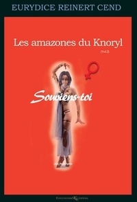 Eurydice Reinert - Les amazones du Knoryl Vol.2 ; Souviens-toi.