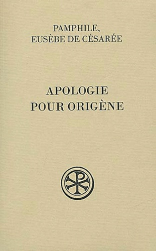  Eusèbe de Césarée et  Pamphile - Apologie Pour Origene.