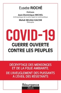 Eusèbe Rioché - COVID-19 : GUERRE OUVERTE CONTRE LES PEUPLES.