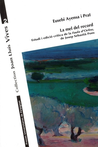 La mel del record. Estudi i edicio critica de la Faula d'Orfeu, de Josep Sebastià Pons