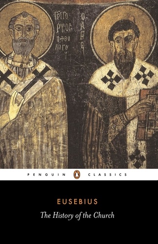  Eusebius et Andrew Louth - The History of the Church from Christ to Constantine.
