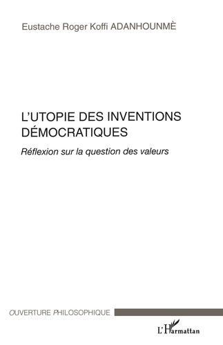 L'utopie des inventions démocratiques. Réflexion sur la question des valeurs