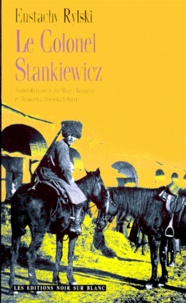 Eustachy Rylski - Le Colonel Stankiewicz.