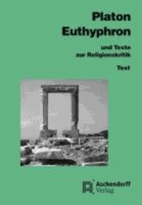 Euthyphron und Texte zur Religionskritik - Text.