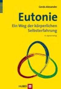 Eutonie - Ein Weg der körperlichen Selbsterfahrung.