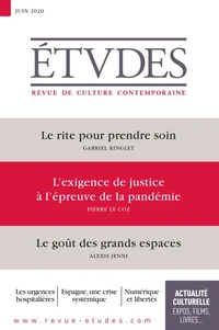 Le rite pour prendre soin ; L'exigence de justice à l'épreuve de la pandémie ; Le goût des grands espaces
