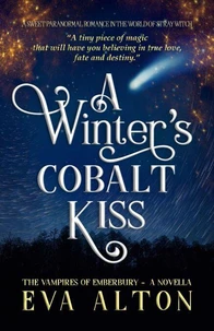 A Winter's Cobalt Kiss: A Sweet Paranormal Romance in the World of Stray Witch