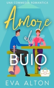 Amore al Buio: Una Commedia Romantica - Storie d'Amore alla Caffetteria, #0