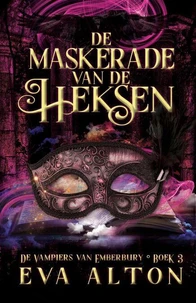 De Maskerade van de Heksen: Een duistere, bovennatuurlijke vampier- en heksenromance