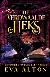De Verdwaalde Heks: Een paranormaal romantisch verhaal over vampiers, magie en tweede kansen