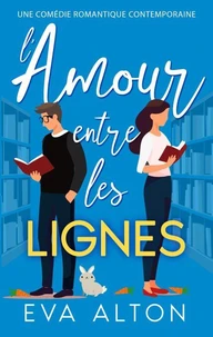 L’Amour Entre les Lignes: Une Comédie Romantique Contemporaine