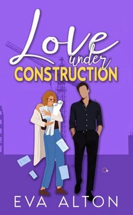 Love Under Construction: A marriage of convenience and a romance that wasn't in the plans