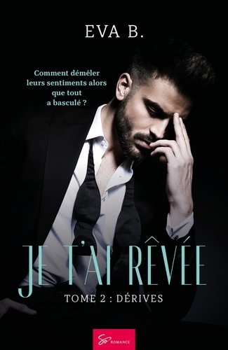 Je t'ai rêvée  Je t'ai rêvée - Tome 2. Dérives