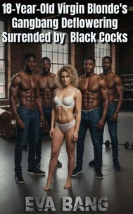 18-Year-Old Virgin Blonde's Gangbang Deflowering: Surrended by Five Massive Black Cocks