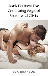 Dark Desires: The Continuing Saga of Victor and Olivia