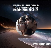  Eva Branson - Eternal Shadows: The Chronicles of Ethan and Selena.