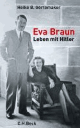 Eva Braun - Leben mit Hitler.