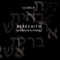 Eva Brecht - Berechith - Les lettres de la Création.