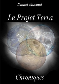 Daniel Macaud - Le Projet Terra : Chroniques.