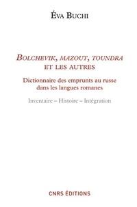 Eva Buchi - Bolchevik, mazout, toundra et les autres - Dictionnaire des emprunts au russe dans les langues romanes.