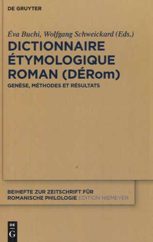 Eva Buchi et Wolfgang Schweickard - Dictionnaire étymologique roman (DERom) - Genèse, méthodes et résultats.