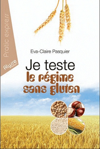 Eva-Claire Pasquier - Je teste le régime sans gluten.