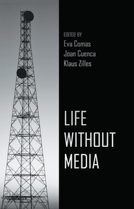 Eva Comas et Klaus Zilles - Life Without Media.