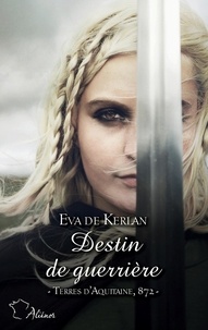 Eva de Kerlan - Destin de guerrière.