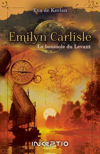 Emilyn Carlisle Tome 2 La boussole du Levant