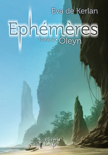 Ephémères. Tome 2 - Oleyn