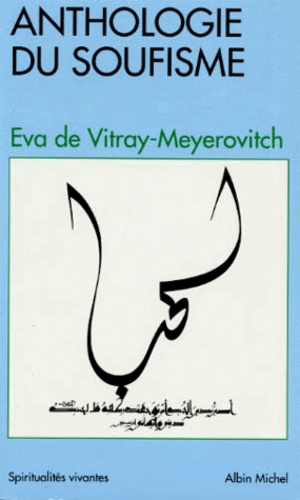 Eva de Vitray-Meyerovitch - Anthologie du soufisme.