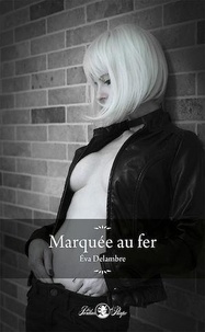 Eva Delambre - Marquée au fer.