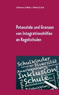 Eva Dittmann et Heinz Müller - Potenziale und Grenzen von Integrationshilfen an Regelschulen - Expertise.