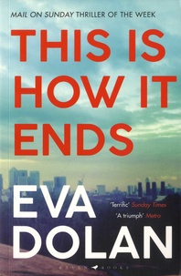 Eva Dolan - This is how it ends.