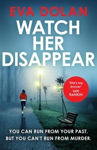 Eva Dolan - Watch Her Disappear.