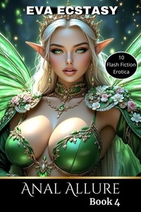 Ipad télécharger epub ibooks Anal Allure Book 4 - Flash Erotica - Anal Allure, #4 9798230568926 par Eva Ecstasy