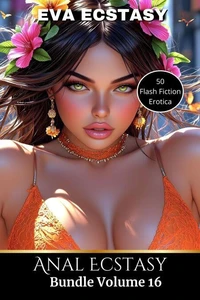 Anal Ecstasy - Anal Bundles Volume 16