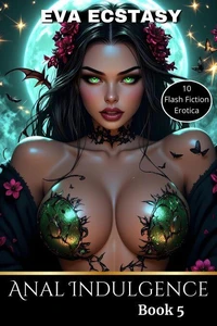 Anal Indulgence Book 5