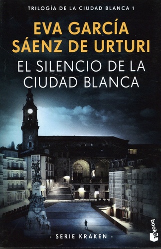 Eva Garcia Saenz de Urturi - Trilogia de la ciudad blanca Tome 1 : El silencio de la ciudad blanca.
